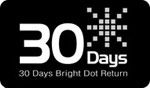 30 Days Bright Dot Return